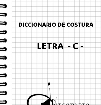 DICCIONARIO DE COSTURA  LETRA – C –
